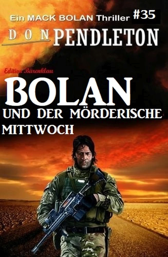 Titel: Bolan und der mörderische Mittwoch: Ein Mack Bolan Thriller #35