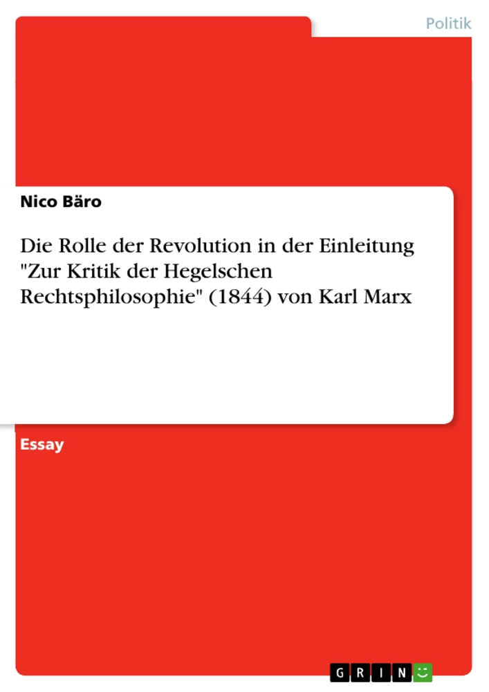 Titel: Die Rolle der Revolution in der Einleitung "Zur Kritik der Hegelschen Rechtsphilosophie" (1844) von Karl Marx