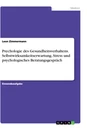 Titre: Psychologie des Gesundheitsverhaltens. Selbstwirksamkeitserwartung, Stress und psychologisches Beratungsgespräch