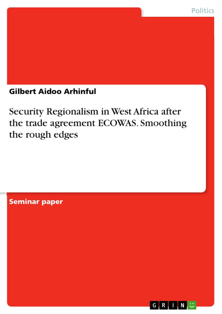 Title: Security Regionalism in West Africa after the trade agreement ECOWAS. Smoothing the rough edges