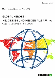 Title: Global Heroes - Heldinnen und Helden aus Afrika