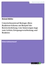 Titre: Unterrichtsentwurf Biologie (Reiz- Reaktions-Schema am Beispiel der Reizweiterleitung vom Sinnesorgan Auge zum Gehirn; Erregungsverarbeitung und Reaktion