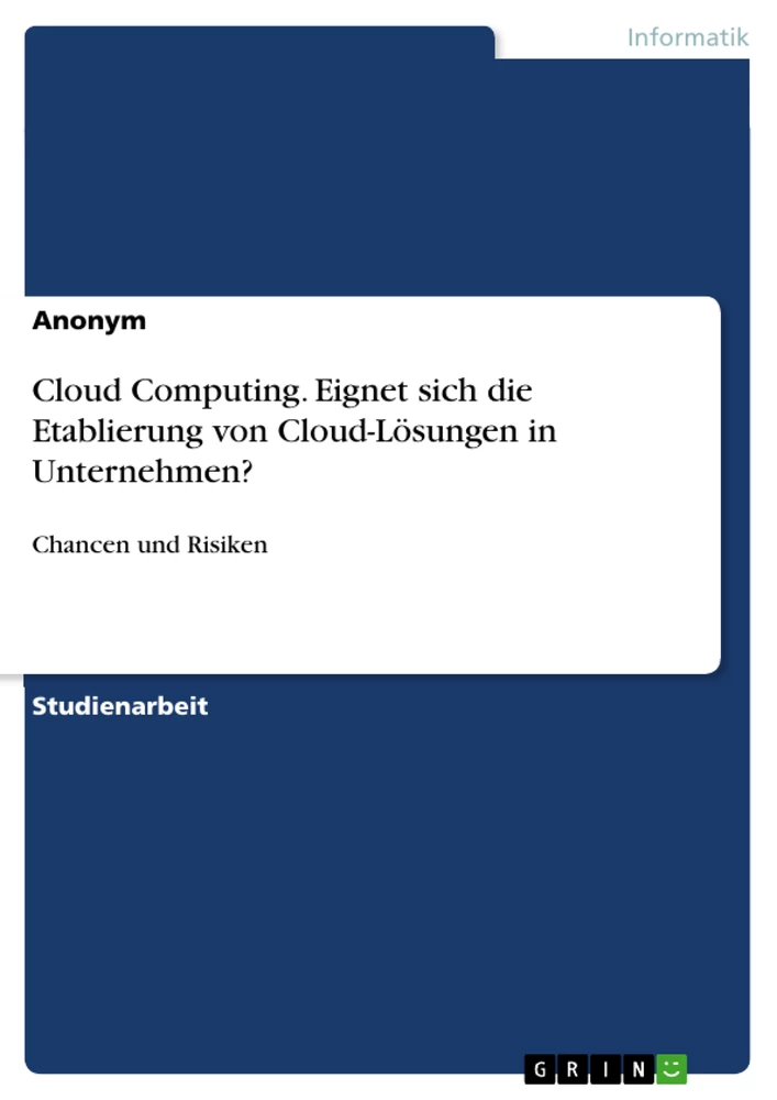 Title: Cloud Computing. Eignet sich die Etablierung von Cloud-Lösungen in Unternehmen?
