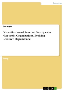 Title: Diversification of Revenue Strategies in Non-profit Organizations. Evolving Resource Dependence