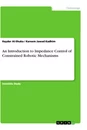 Title: An Introduction to Impedance Control of Constrained Robotic Mechanisms
