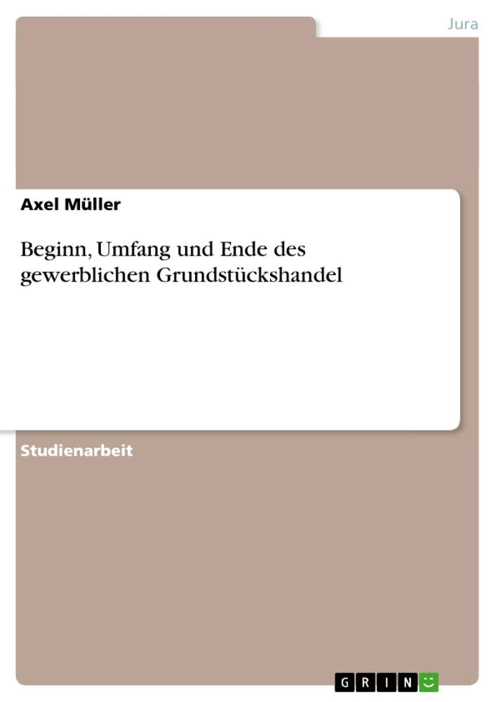 Titre: Beginn, Umfang und Ende des gewerblichen Grundstückshandel