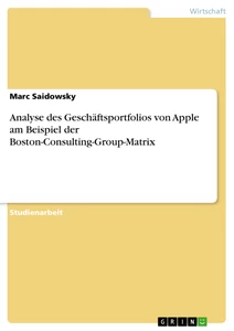 Titel: Analyse des Geschäftsportfolios von Apple am Beispiel der Boston-Consulting-Group-Matrix