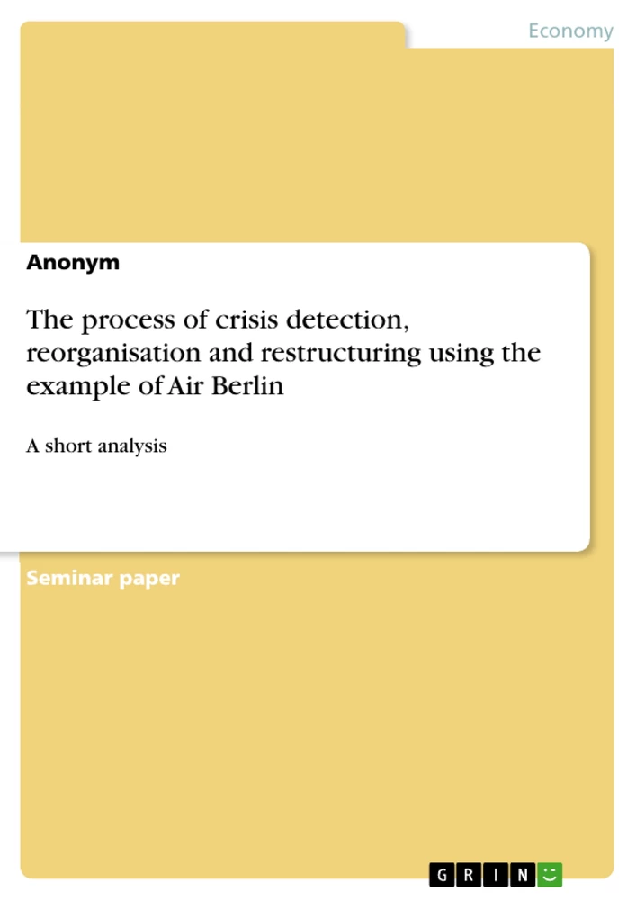 Title: The process of crisis detection, reorganisation and restructuring using the example of Air Berlin