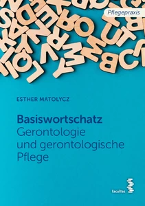 Titel: Grundwortschatz Gerontologie und gerontologische Pflege