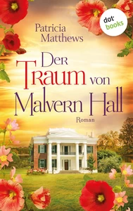 Titel: Der Traum von Malvern Hall: Virginia Love - Band 1