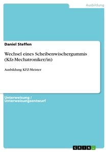 Title: Wechsel eines Scheibenwischergummis (Kfz-Mechatroniker/in)