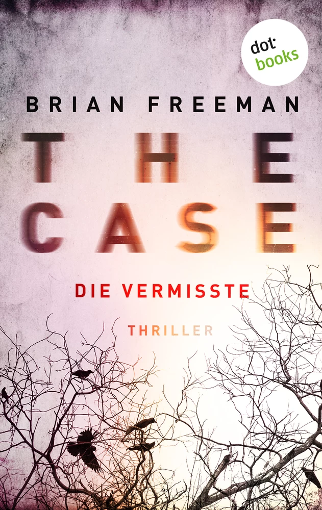 Titel: THE CASE - Die Vermisste - Ein Fall für Detective Stride 1