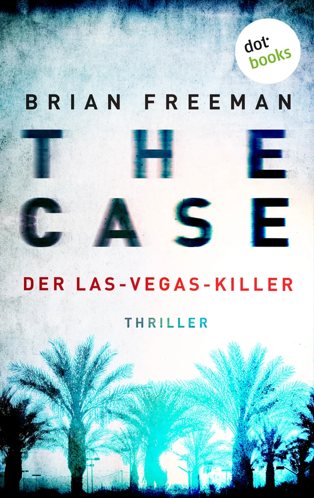 Titel: THE CASE - Der Las-Vegas-Killer - Ein Fall für Detective Stride 2