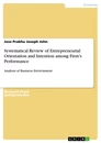 Titel: Systematical Review of Entrepreneurial Orientation and Intention among Firm's Performance