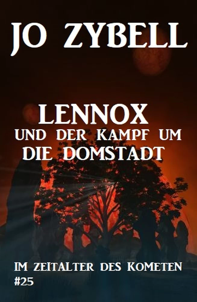 Titel: Das Zeitalter des Kometen #25: Lennox und der Kampf um die Domstadt