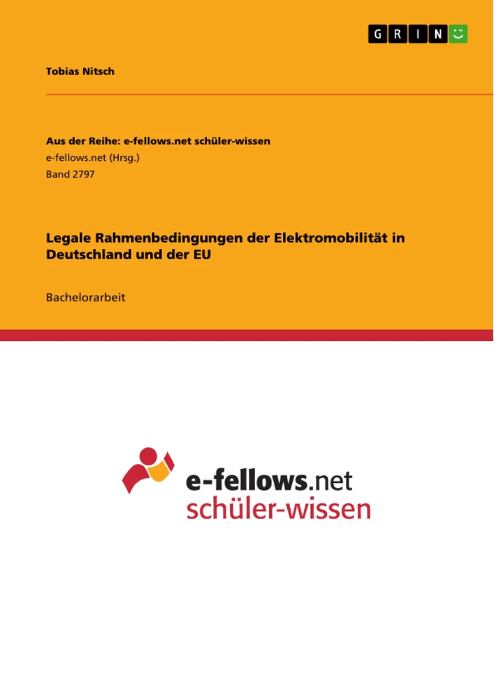 Titel: Legale Rahmenbedingungen der Elektromobilität in Deutschland und der EU
