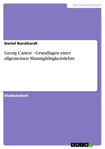 Title: Georg Cantor - Grundlagen einer allgemeinen Mannigfaltigkeitslehre