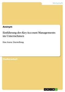 Titel: Einführung des Key Account Managements im Unternehmen