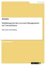 Title: Einführung des Key Account Managements im Unternehmen