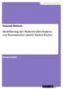 Titre: Modellierung des Markenwahlverhaltens von Konsumenten mittels Markov-Ketten