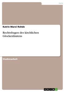 Title: Rechtsfragen des kirchlichen Glockenläutens