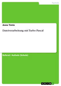 Título: Dateiverarbeitung mit Turbo Pascal