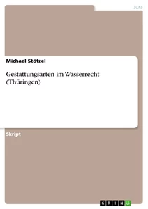 Título: Gestattungsarten im Wasserrecht (Thüringen)