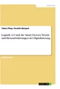 Título: Logistik 4.0 und die Smart Factory. Trends und Herausforderungen der Digitalisierung
