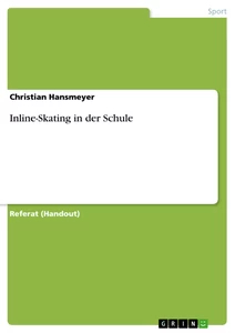Titel: Inline-Skating in der Schule