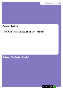 Titre: Die Kraft Gravitation in der Physik