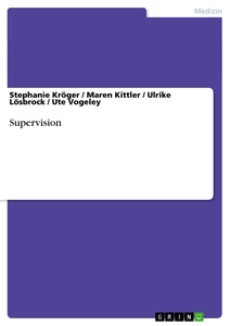 Titel: Ziele, Formen und Methoden der Supervision