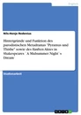 Titel: Hintergründe und Funktion des parodistischen Metadramas "Pyramus und Thisbe" sowie des fünften Aktes in Shakespeares `A Midsummer Night`s Dream`