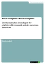 Title: Die theoretischen Grundlagen der objektiven Hermeneutik und des narrativen Interviews