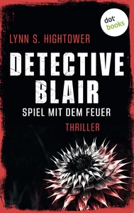 Titel: Detective Blair – Spiel mit dem Feuer