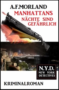 Titel: Manhattans Nächte sind gefährlich: N.Y.D. – New York Detectives