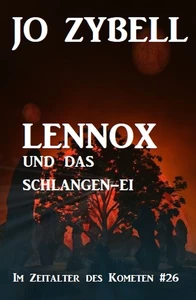 Titel: Das Zeitalter des Kometen #26: Lennox und das Schlangen-Ei