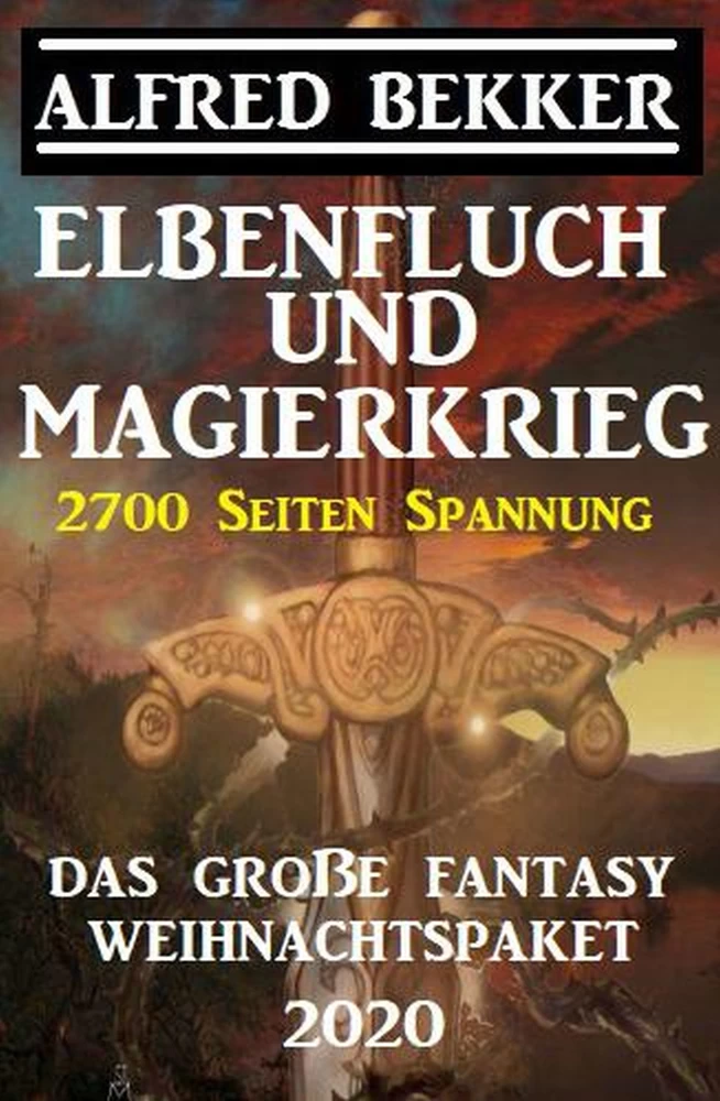 Titel: Elbenfluch und Magierkrieg: Das große Fantasy Weihnachtspaket 2020: 2700 Seiten Spannung
