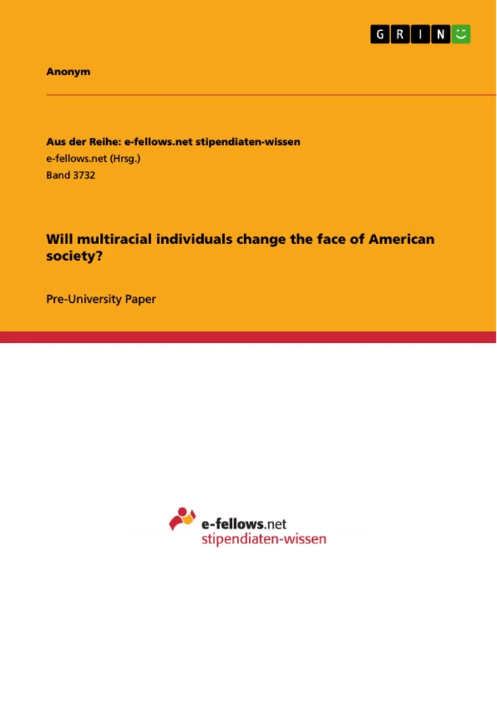 Titel: Will multiracial individuals change the face of American society?