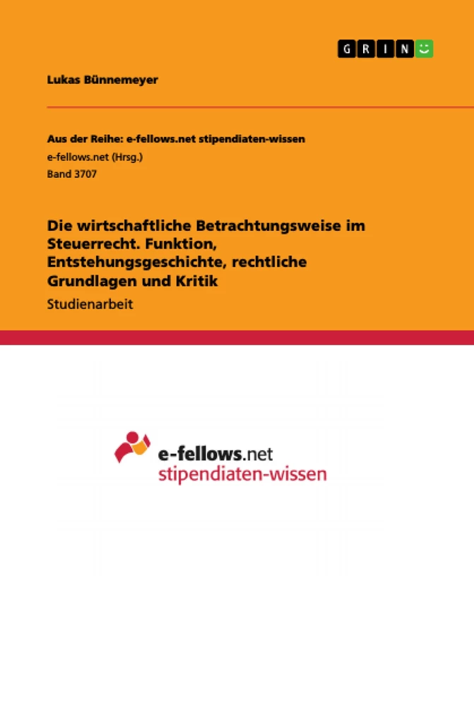 Titre: Die wirtschaftliche Betrachtungsweise im Steuerrecht. Funktion, Entstehungsgeschichte, rechtliche Grundlagen und Kritik