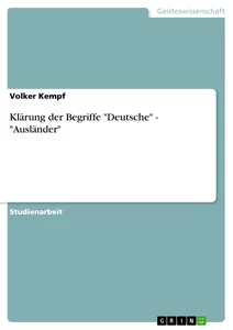 Titel: Klärung der Begriffe "Deutsche" - "Ausländer"