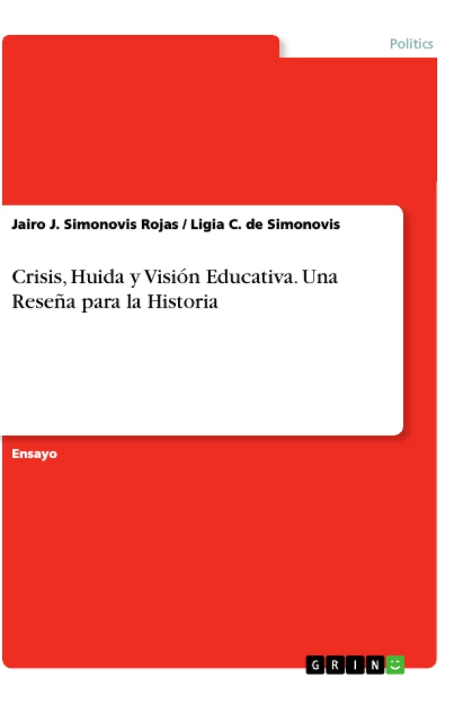 Title: Crisis, Huida y Visión Educativa. Una Reseña para la Historia