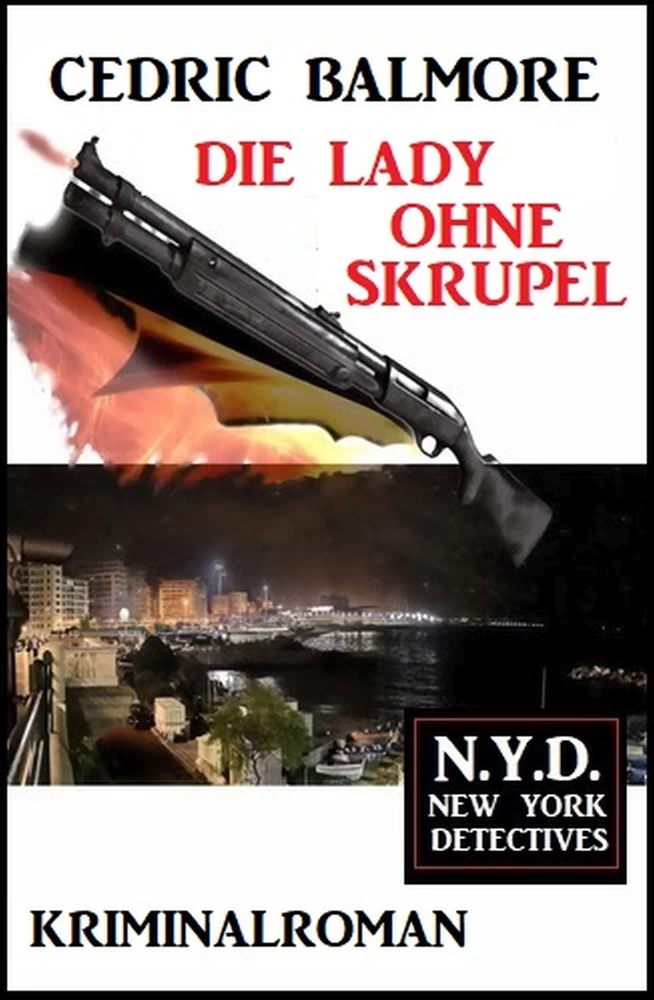 Titel: Die Lady ohne Skrupel: N.Y.D. – New York Detectives