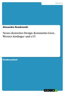 Título: Neues deutsches Design. Konstantin Grcic, Werner Aisslinger und e15