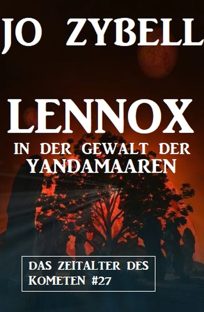 Titel: Lennox in der Gewalt der Yandamaaren: Das Zeitalter des Kometen #27