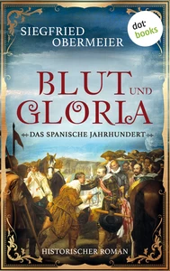 Titel: Blut und Gloria: Das spanische Jahrhundert