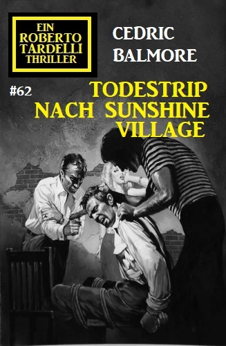 Titel: Ein Roberto Tardelli Thriller #62: Todestrip nach Sunshine Village