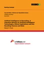 Titre: Artificial Intelligence in Recruiting. A Literature Review on Artificial Intelligence Technologies, Ethical Implications and the Resulting Chances and Risks