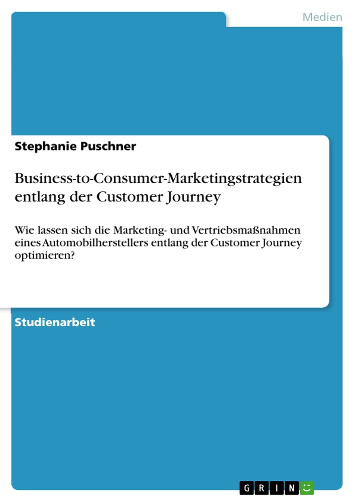 Titel: Business-to-Consumer-Marketingstrategien entlang der Customer Journey