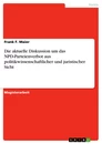 Titel: Die aktuelle Diskussion um das NPD-Parteienverbot aus politikwissenschaftlicher und juristischer Sicht