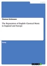 Título: The Reputation of English Classical Music in England and Europe
